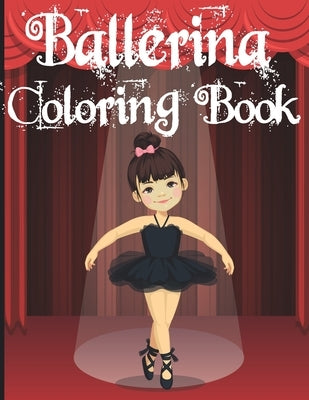 Ballerina Coloring Book: A Fun Coloring Book for Little Aspiring Ballet Dancers, Ballet Book for Little Girls and Toddlers, Little Ballerina Da by Coloring, Meddani