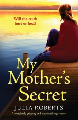 My Mother's Secret: A completely gripping and emotional page-turner by Roberts, Julia