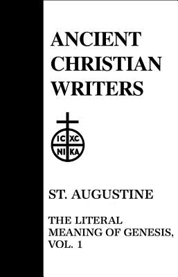 41. St. Augustine, Vol. 1: The Literal Meaning of Genesis by Taylor, John Hammond