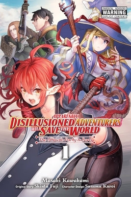 Apparently, Disillusioned Adventurers Will Save the World, Vol. 1 (Manga) by Fuji, Shinta
