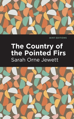 The Country of the Pointed Firs by Jewett, Sarah Orne