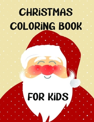 Christmas Coloring Book for Kids: Colorbooks for Girls and Boys - Coloring Books with Snowman, Santa Claus, Xmas Tree, Reindeer for toddlers - Best fo by Design, Maggie