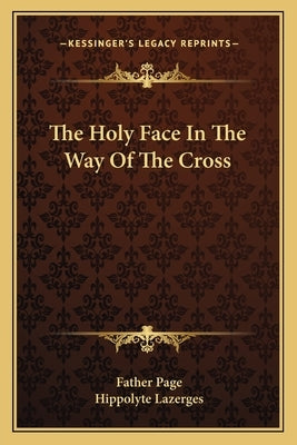 The Holy Face in the Way of the Cross by Page, Father