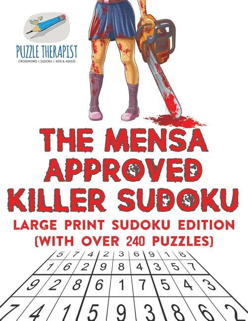 The Mensa Approved Killer Sudoku Large Print Sudoku Edition (with over 240 Puzzles) by Puzzle Therapist