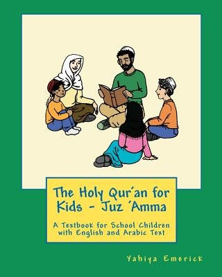 The Holy Qur'an for Kids - Juz 'Amma: A Textbook for School Children with English and Arabic Text by Meehan, Patricia