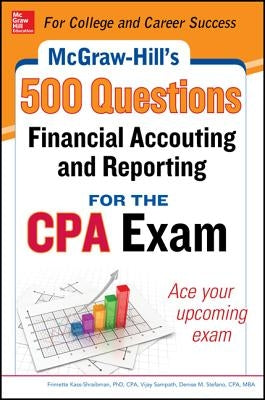 McGraw-Hill Education 500 Financial Accounting and Reporting Questions for the CPA Exam by Kass-Shraibman, Frimette