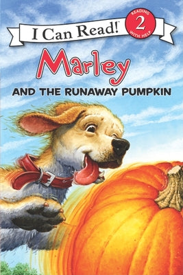 Marley: Marley and the Runaway Pumpkin by Grogan, John