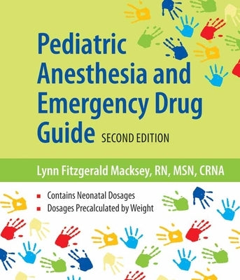 Pediatric Anesthesia and Emergency Drug Guide by Macksey, Lynn Fitzgerald