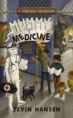 Mummy of Medicine by Hansen, Tevin