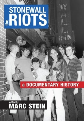 The Stonewall Riots: A Documentary History by Stein, Marc