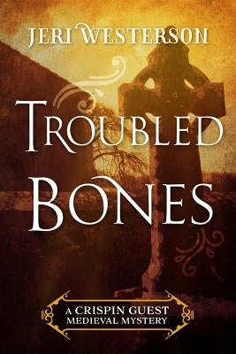 Troubled Bones by Westerson, Jeri