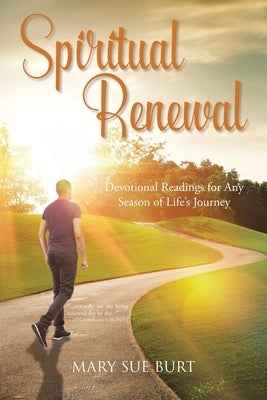 Spiritual Renewal: Devotional Readings for Any Season of Life's Journey by Burt, Mary Sue