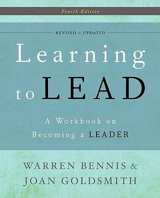 Learning to Lead: A Workbook on Becoming a Leader by Bennis, Warren G.