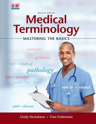 Medical Terminology: Mastering the Basics by Destafano, Cindy