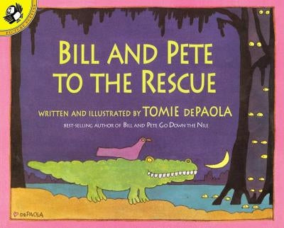 Bill and Pete to the Rescue by dePaola, Tomie