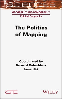 The Politics of Mapping by Debarbieux, Bernard