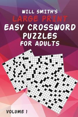 Will Smith Large Print Easy Crossword Puzzles For Adults - Volume 1 by Smith, Will