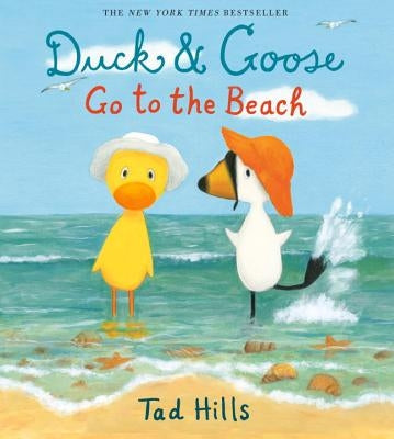 Duck & Goose Go to the Beach by Hills, Tad