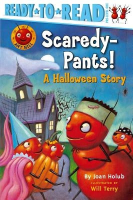 Scaredy-Pants!: A Halloween Story (Ready-To-Read Pre-Level 1) by Holub, Joan