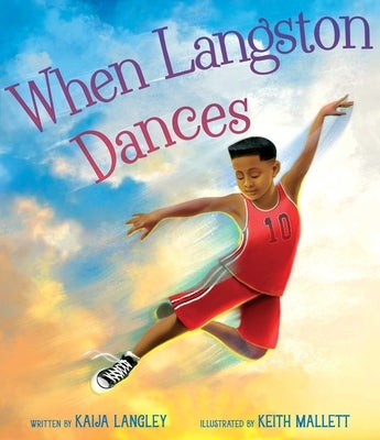 When Langston Dances by Langley, Kaija