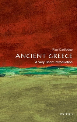 Ancient Greece: A Very Short Introduction by Cartledge, Paul