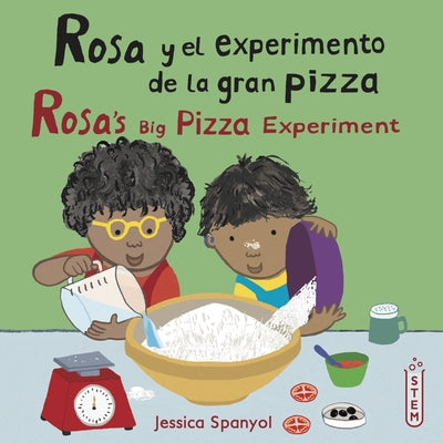 Rosa Y El Experimento de la Gran Pizza/Rosa's Big Pizza Experiment by Spanyol, Jessica