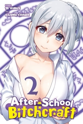 After-School Bitchcraft, Vol. 2 by Ichihara, Kazuma