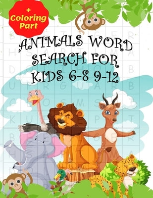 Animals Word Search for Kids 6-8 9-12: Fun Word Search for Kids Ages 9-12 and 8-10/ Fun And Educational Word Search/ Word Find Puzzles/ (8.5"x11") 101 by Motivation, Sara