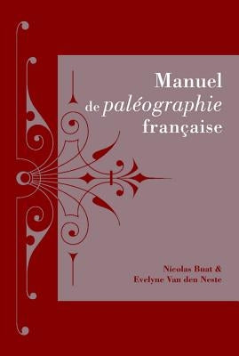 Manuel de Paleographie Francaise by Buat, Nicolas