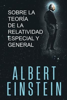 Sobre la Teoría de la Relatividad Especial y General by Einstein, Albert