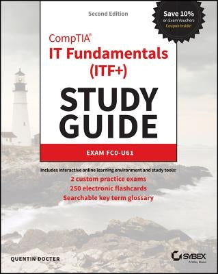 Comptia It Fundamentals (Itf+) Study Guide: Exam Fc0-U61 by Docter, Quentin