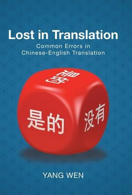 Lost in Translation: Common Errors in Chinese-English Translation by Wen, Yang