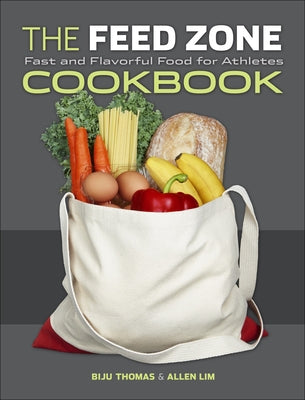 The Feed Zone Cookbook: Fast and Flavorful Food for Athletes by Thomas, Biju K.
