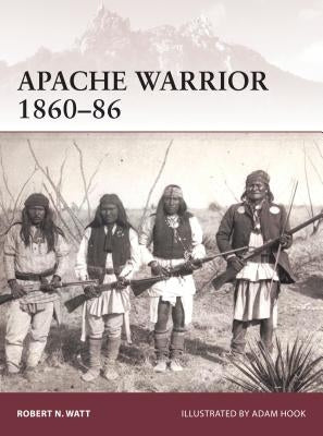 Apache Warrior 1860-86 by Watt, Robert N.