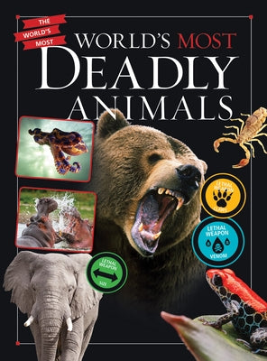 World's Most Deadly Animals by McGhee, Karen
