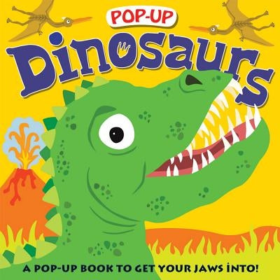 Pop-Up Dinosaurs: A Pop-Up Book to Get Your Jaws Into by Priddy, Roger