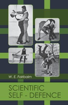 Scientific Self-defense by Fairbairn, W. E.