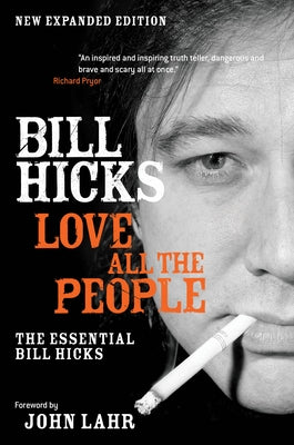 Love All the People: The Essential Bill Hicks by Hicks, Bill