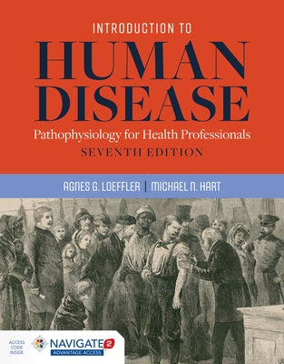 Introduction to Human Disease: Pathophysiology for Health Professionals: Pathophysiology for Health Professionals by Loeffler, Agnes G.