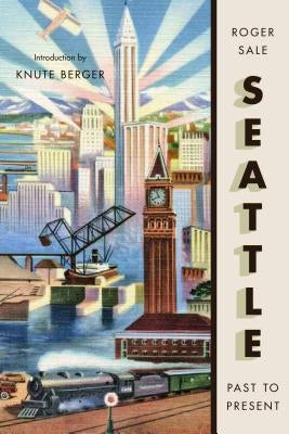 Seattle, Past to Present by Sale, Roger