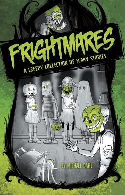 Frightmares: A Creepy Collection of Scary Stories by Dahl, Michael