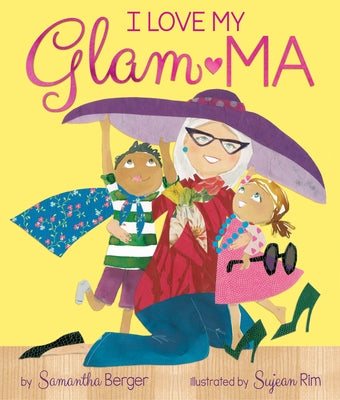 I Love My Glam-Ma! by Berger, Samantha