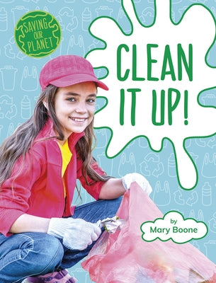 Clean It Up! by Boone, Mary