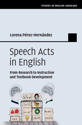 Speech Acts in English: From Research to Instruction and Textbook Development by P&#233;rez-Hern&#225;ndez, Lorena