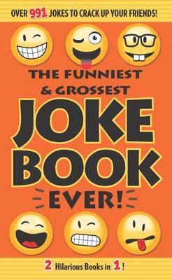 The Funniest & Grossest Joke Book Ever! by Editors of Portable Press