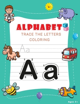 Alphabet Trace The Letters: And Coloring Workbook Preschool Practice For Kids Ages 3-5 by Press, Star Kid