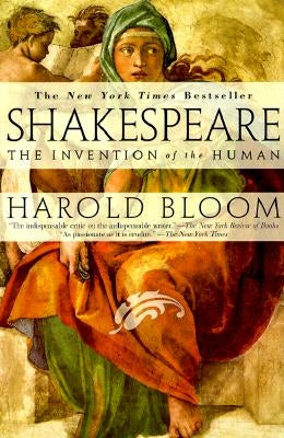 Shakespeare: Invention of the Human: The Invention of the Human by Bloom, Harold
