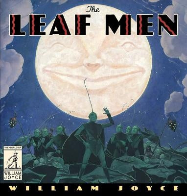 The Leaf Men: And the Brave Good Bugs by Joyce, William