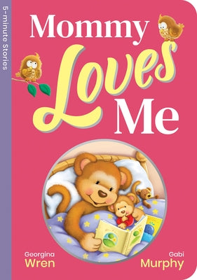 Mommy Loves Me by Wren, Georgina