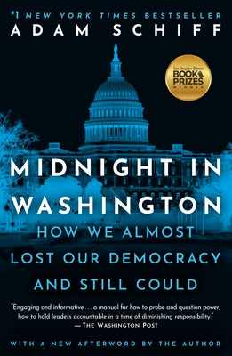 Midnight in Washington: How We Almost Lost Our Democracy and Still Could by Schiff, Adam